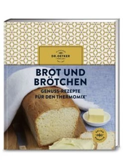 Aktion 🥰 Bücher Dr. Oetker Brot Und Brötchen | Genuss-Rezepte Für Den Thermomix® Günstig Kaufen 🛒